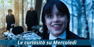 Mercoledì, le curiosità che non conoscevate sulla serie di Tim Burton