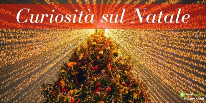 Natale, siamo sicuri che queste curiosità non le conosceva nessuno