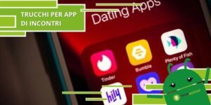 App di incontri, i trucchi infallibili per conquistare un persona online