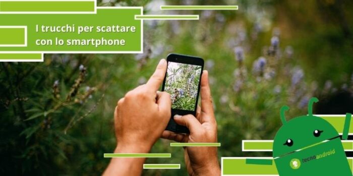 Fotografia, il segreto per scattare una foto perfetta anche con smartphone