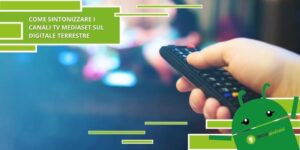 Digitale terrestre, la guida per sintonizzare i canali Mediaset