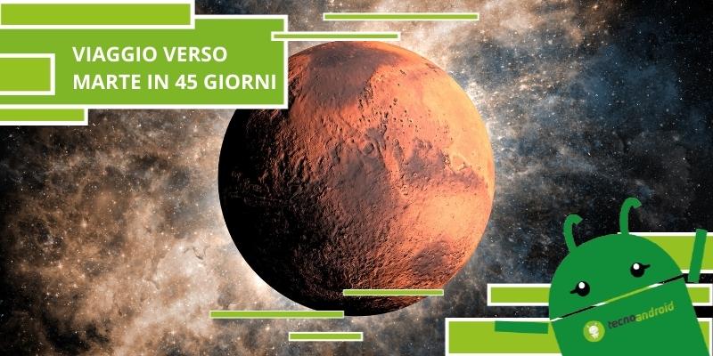 NASA, con il nuovo sistema ci vogliono solo 45 giorni per arrivare su Marte