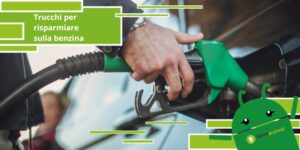 Benzina, con questi trucchi il pieno ti costerà pochissimo