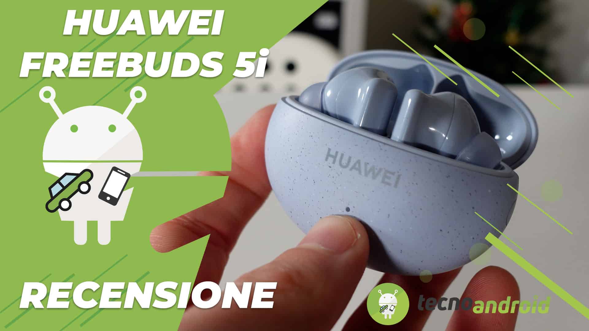 Recensione Huawei FreeBuds 5i: ottimo rapporto qualità – prezzo