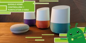 Google Home, dopo le tv controllerà anche i purificatori d'aria