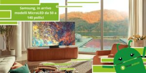 Samsung, in arrivo modelli MicroLED da 50 a 140 pollici e non solo