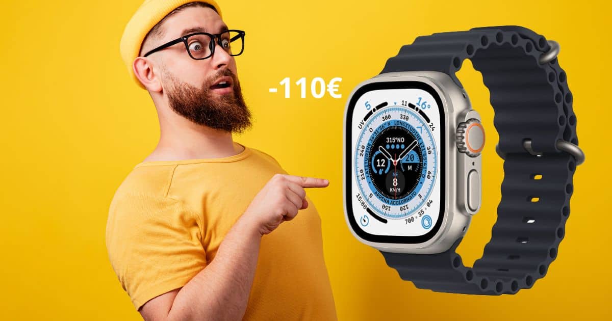 Apple Watch Ultra in sconto SHOCK, prezzo da CAPOGIRO solo oggi (-110€)