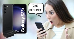 Samsung Galaxy S23+ è già in offerta BOMBA, sconto assurdo solo oggi