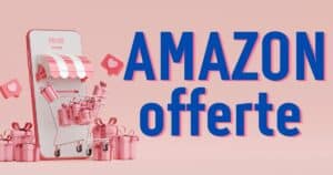 Amazon è pazza, offerte folli al 75% annientano Unieuro