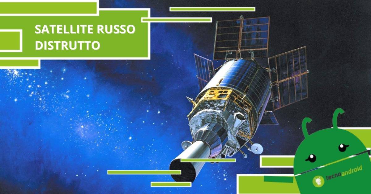 Kosmos 2499, il satellite russo disintegrato in orbita è pericolosissimo per l'uomo