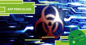 App pericolose, fareste meglio a cancellare queste applicazioni