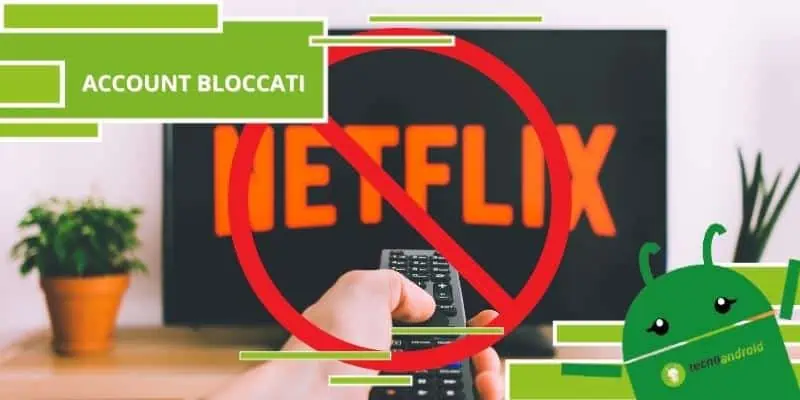 Netflix - stop alla condivisione, ora si passa direttamente al blocco dell'account