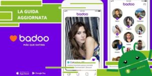 Badoo, se vuoi addentrarti nell'app di incontri questa è la guida di cui hai bisogno