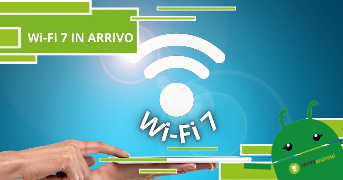 WiFi 7: rivoluzione imminente sugli smartphone, manca sempre meno