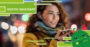 Whatsapp, tra le grandi novità ci sono anche le audio chat sui gruppi
