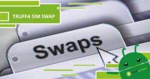 Sim Swap, come riconoscere e salvarsi dalla nuova truffa subdola
