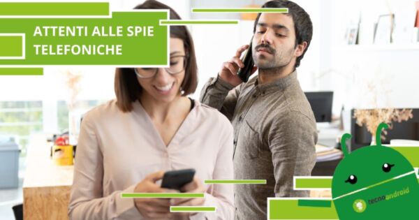 Smartphone, il trucco per scoprire se qualcuno ti sta ascoltando telefonicamente