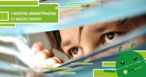 Smartphone, la verità dietro la leggenda dei dispositivi che ci ascoltano conversare