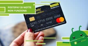 Postepay, scoperto perché la carta prepagata di notte non funziona