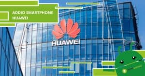 Huawei, l'azienda sta per rimuovere i suoi smartphone dal mercato