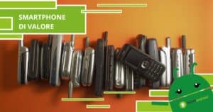 Smartphone di valore, se vuoi guadagnare sappi che questi modelli valgono tantissimo