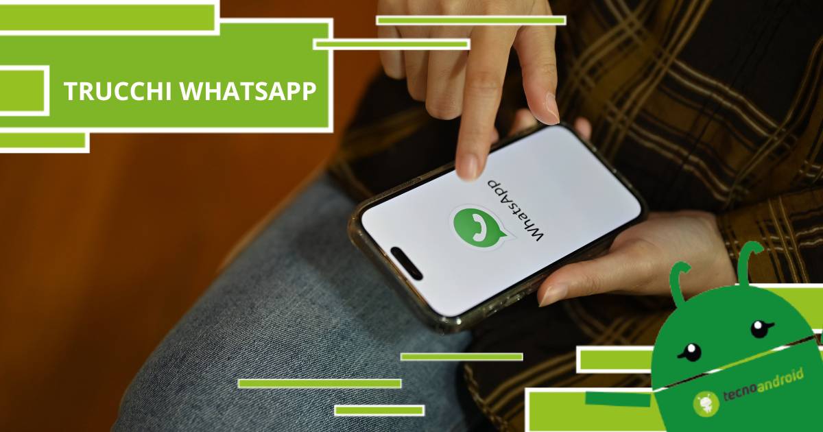 Whatsapp, i life hacks tecnologici di cui non puoi fare a meno