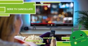 Netflix, nessuno si aspettava la cancellazione di queste amatissime serie tv