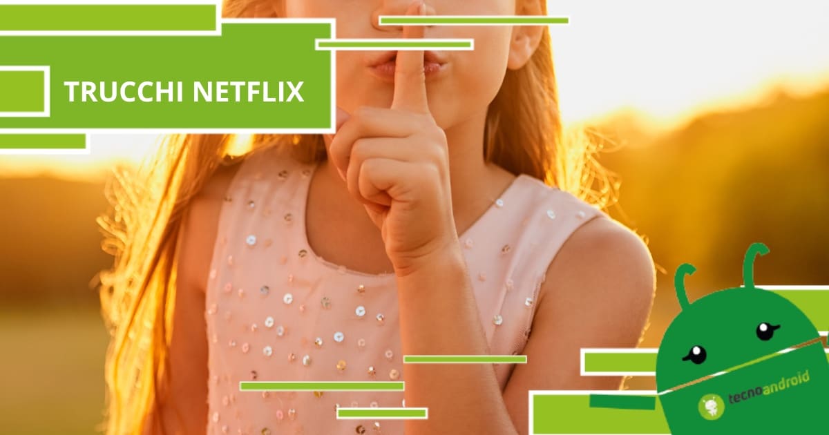 Netflix, i trucchi della piattaforma che nessuno ti ha mai svelato