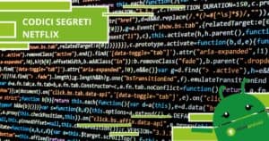 Netflix, la piattaforma nasconde dei codici segreti per sbloccare migliaia di titoli