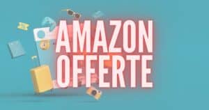 Amazon pazza, offerte al 75% distruggono Unieuro