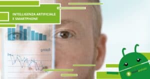 Intelligenza artificiale, le previsioni sugli smartphone del futuro