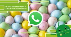 Auguri di Buona Pasqua, le migliori frasi da inviare su Whatsapp