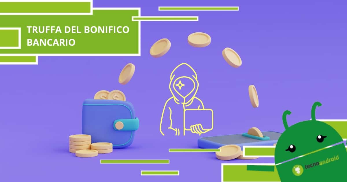 Truffa del bonifico bancario, ecco come riconoscerla ed evitarla