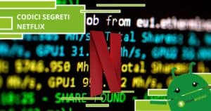 Netflix, questi codici ti apriranno un mondo segreto e gratuito