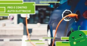 Auto Elettrica, le ragioni che ti convinceranno ad acquistarla