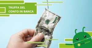Truffa del conto in banca, una nuova frode sta terrorizzando gli utenti