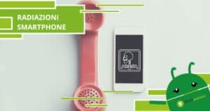 Radiazioni smartphone, ecco i dispositivi più pericolosi sul mercato