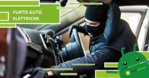 Furto auto elettriche, i truffatori stanno prendendo il controllo delle funzioni