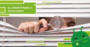 Smartphone, finalmente scoperto se i nostri dispositivi ci ascoltano