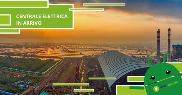 Centrale elettrica, è la più grande d'Europa e sta per arrivare