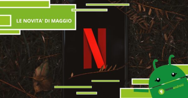 Netflix, Maggio è quasi arrivato e con questo tante altre novità