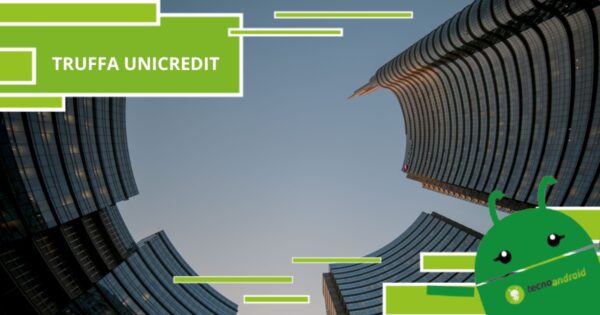 Truffa Unicredit, fate attenzione perché potreste trovarvi il conto svuotato