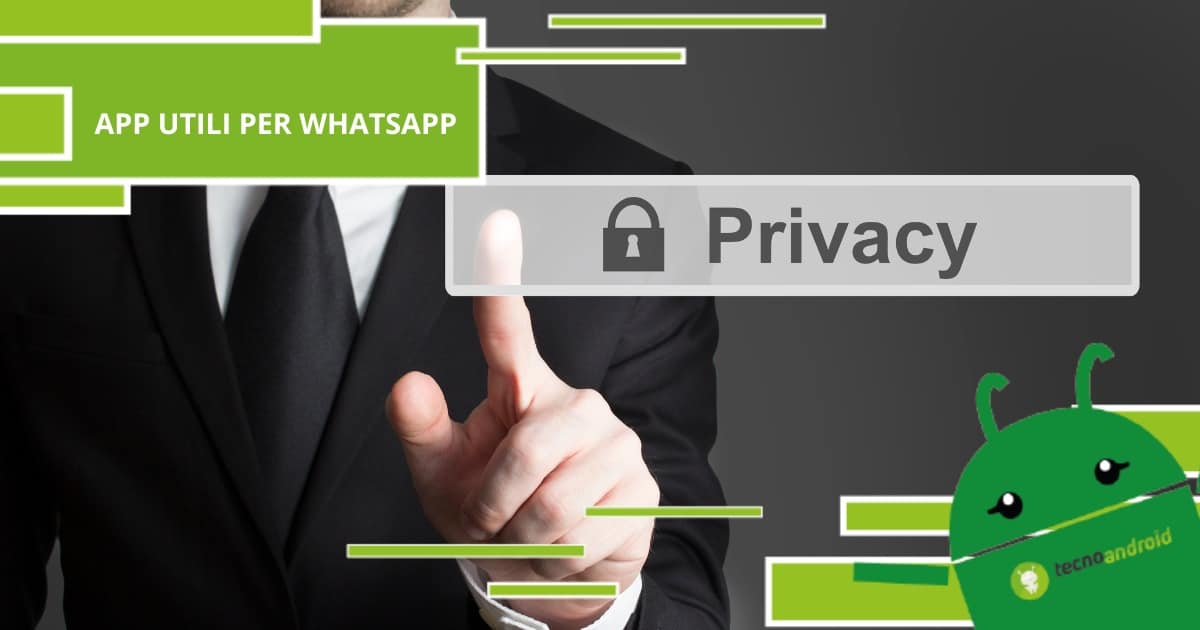 Whatsapp, con queste applicazioni la vostra privacy è ancor più al sicuro