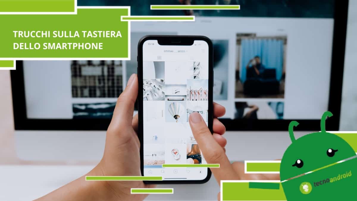 Smartphone, la tua tastiera custodisce delle funzioni segrete