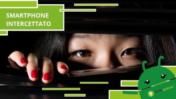 Smartphone intercettato, come scoprire se ci stanno spiando