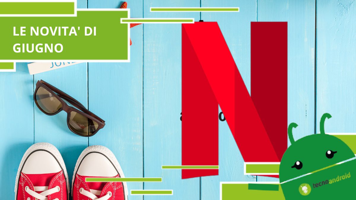 Netflix, spuntano i primi arrivi che renderanno il mese di giugno speciale