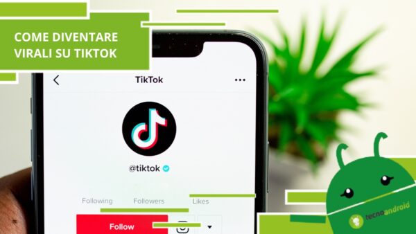 TikTok, con questi trucchi diventerai virale in un attimo