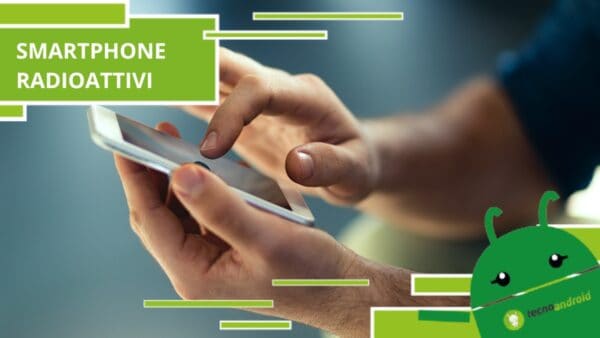 Smartphone radioattivi, ecco come difenderti dalle radiazioni
