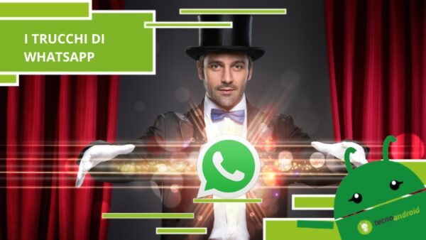 Whatsapp, una volta conosciuti non potrai più fare a meno di questi trucchi
