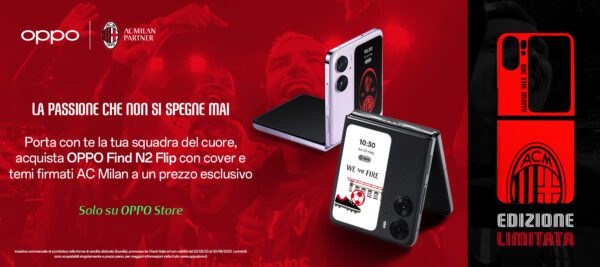 Scopri la collezione esclusiva OPPO X AC Milan! Personalizza il tuo OPPO Find N2 Flip con cover e sfondi animati dell'AC Milan. Disponibile solo su OPPO Store. Promozioni esclusive per i nuovi iscritti fino al 31 maggio.